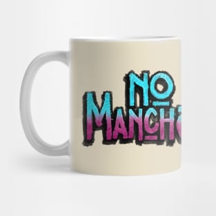 No Manches 1 Mug